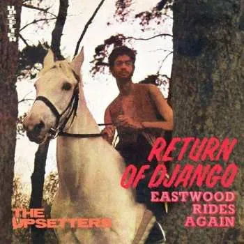 Zahraniční hudba CD The Upsetters: Return Of Django / Eastwood Rides Again 2022