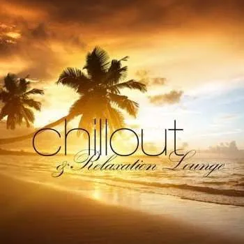 Zahraniční hudba 2CD Pop Sampler: Chillout & Relaxation Lounge 2016