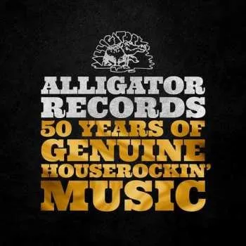 Zahraniční hudba 3CD Various: Alligator Records—50 Years Of Genuine Houserockin' Music 2021