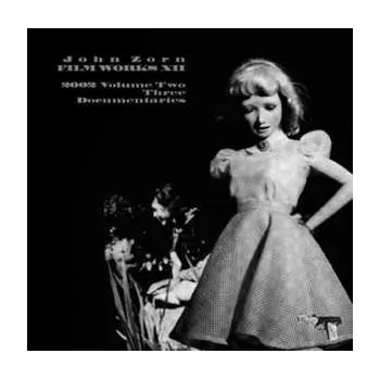 Zahraniční hudba CD John Zorn: Filmworks XII : 2002 Volume Two - Three Documentaries 2002