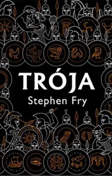 kniha Trója - Stephen Fry (2021, pevná)