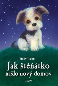 Pohádka Jak štěňátko našlo nový domov - Holly Webb (2021, pevná)