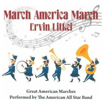 Zahraniční hudba CD Ervin Litkei: March America March 2022