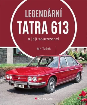 Legendární Tatra 613 a její sourozenci - Jan Tuček (2021, pevná)