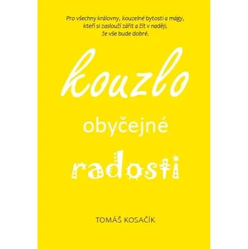Kouzlo obyčejné radosti: Být, žít, snít…