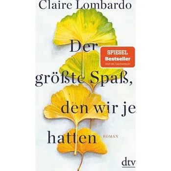 Der größte Spaß, den wir je hatten - Lombardo, Claire [DE] (2021, Brožovaná, dtv Verlagsgesellschaft)