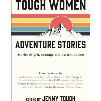 Cestování Tough Women Adventure Stories - Tough, Jenny