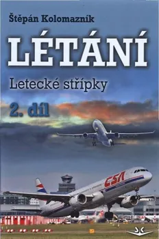 Technika Létání: Letecké střípky 2. díl - Štěpán Kolomazník (2019, vázaná)