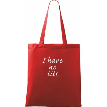 Nákupní taška I have no tits - Taška bavlněná - 42 x 38 cm ( Červená )
