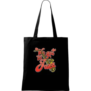 We got the Jazz - Taška bavlněná - 42 x 38 cm ( Černá )