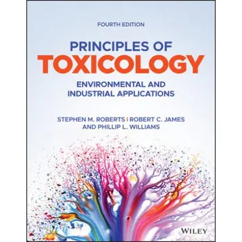 Principles of Toxicology: Environmental and Industrial Applications, Fourth Edition (EN)