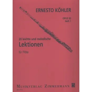 Ernesto Kohler: 20 Lektionen op.93, heft 1 / škola hry na příčnou flétnu - snadné a melodické lekce 1-10