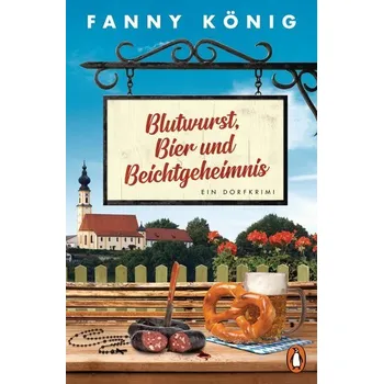 Blutwurst, Bier und Beichtgeheimnis - König, Fanny