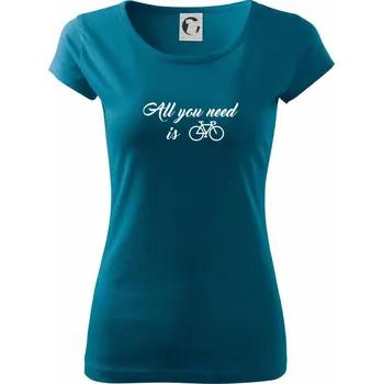 Dámské oblečení All you need is bike - Dámské triko Pure - M ( Petrolejová )