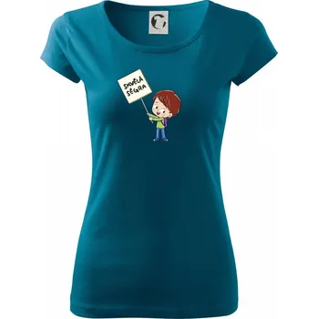 Dámské oblečení Skvělá ségra holčička - Dámské triko Pure - 2XL ( Petrolejová )