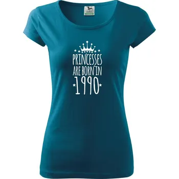 Dámské tričko Princesses are born in 1990 - Dámské triko Pure - 2XL ( Petrolejová )