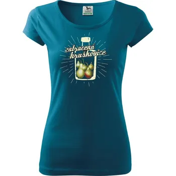 Dámské tričko Zatracená hruškovice - Dámské triko Pure - M ( Petrolejová )