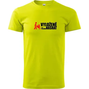 Vyloženě tě chci nasrat - Klasické pánské triko vyšší gramáže - 2XL ( Limetková )