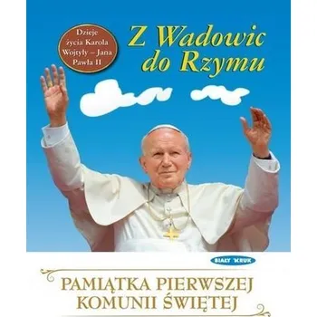 Literární biografie Dzieje życia Jana Pawła II Biały Kruk - Guy Lehideux
