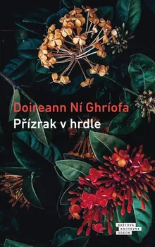Přízrak v hrdle - Doireann Ní Ghríofa (2021, pevná)