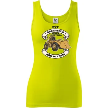 Dámské tričko Nakladač - Být bagristkou nebyla moje volba - potisk pro ženu - Dámské tílko - 2XL ( Limetková )