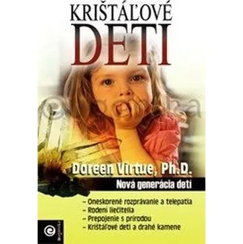 Křišťálové děti - Doreen Virtue [SK] (2010, Brožovaná bez přebalu, EUGENIKA spol. s r.o.)