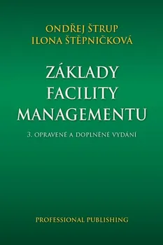 Základy facility managementu - Ondřej Štrup, Ilona Štěpničková (2022, pevná)