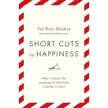 Short Cuts To Happiness – Tal Ben-Shahar (EN)