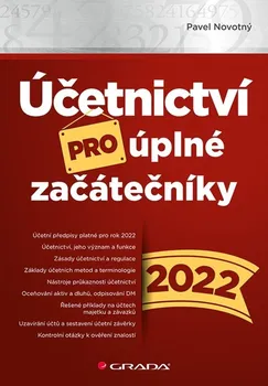 Účetnictví pro úplné začátečníky 2022 - Pavel Novotný (2022, brožovaná)