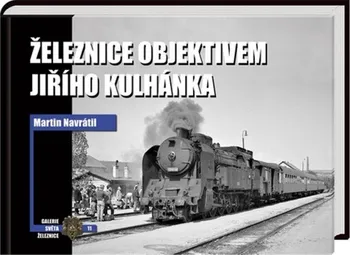 Technika Železnice objektivem Jiřího Kulhánka - Martin Navrátil (2022, pevná)