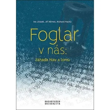 Foglar v nás: Záhada hlav a lomu - Ivo Jirásek a kol.  (2022, pevná)