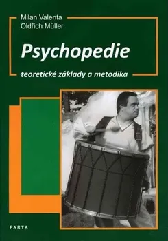 Psychopedie: Teoretické základy a metodika - Milan Valenta, Oldřich Müller (2022, brožovaná)