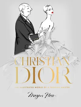Literární biografie Christian Dior: The Illustrated World of a Fashion Master - Megan Hess [EN] (2021, pevná)