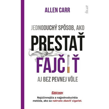 Kniha Jednoduchý spôsob, ako prestať fajčiť aj bez pevnej vôle - Allen Carr (E-Kniha)