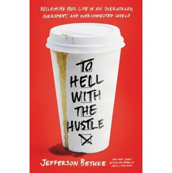 To Hell with the Hustle - Bethke, Jefferson