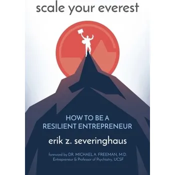 Scale Your Everest - Severinghaus, Erik Z.