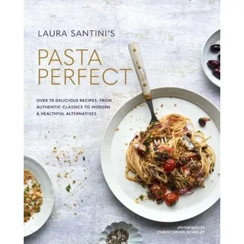 Pasta Perfect - Laura Santini