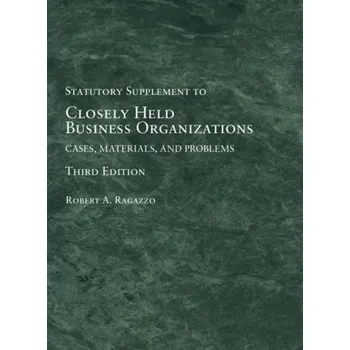 Closely Held Business Organizations - Ragazzo, Robert A.; Fendler, Frances S. [EN] (2020, Měkká, West Academic Publishing)