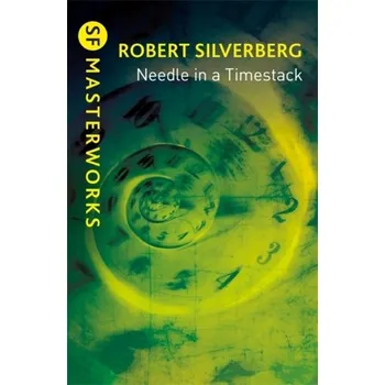 Needle in a Timestack - Robert Silverberg