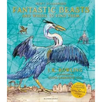 Fantastic Beasts and Where to Find Them : Illustrated Edition - Rowling Joanne Kathleen