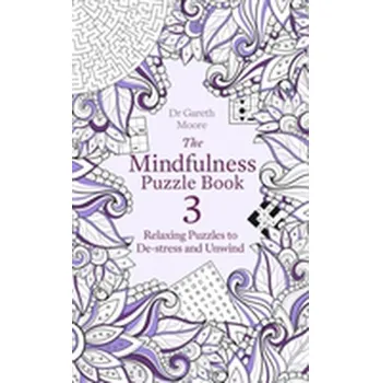 The Mindfulness Puzzle Book 3 - Moore, Dr Gareth