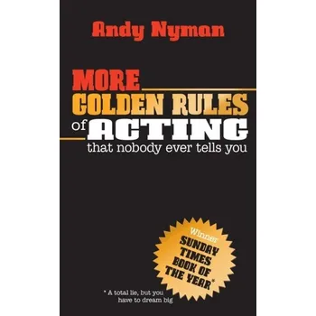 More Golden Rules of Acting - Nyman, Andy