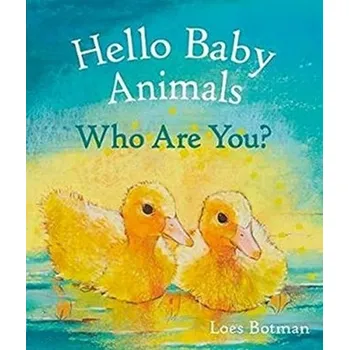Příroda Hello Baby Animals, Who Are You? - Botman, Loes