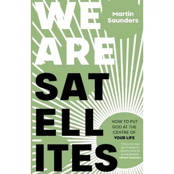 We Are Satellites - Saunders, Martin