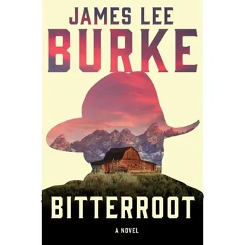 Bitterroot - James Lee Burke