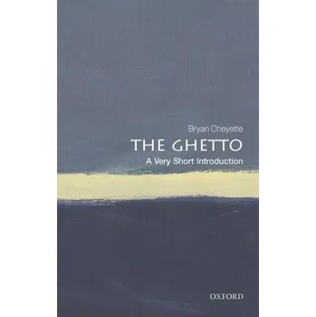 The Ghetto: A Very Short Introduction - Cheyette, Bryan (University of Reading)