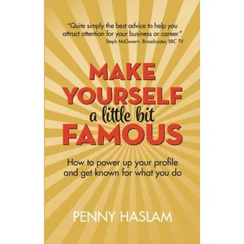 Make Yourself a Little Bit Famous - Haslam, Penny