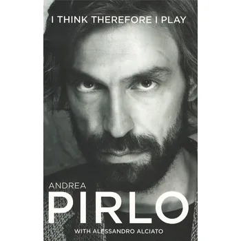 Andrea Pirlo: I think therefore I play - Pirlo Andrea