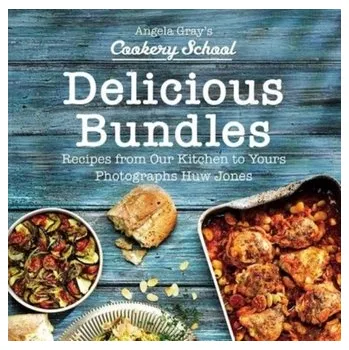 Angela Gray's Cookery School: Delicious Bundles - Gray, Angela