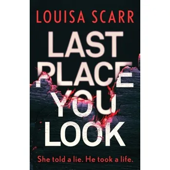 Cestování Last Place You Look - Scarr, Louisa